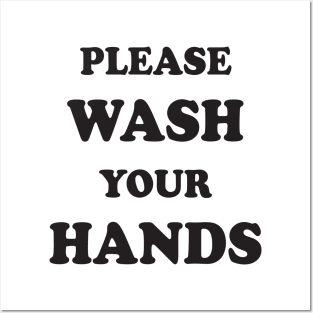 please wash your hands Posters and Art